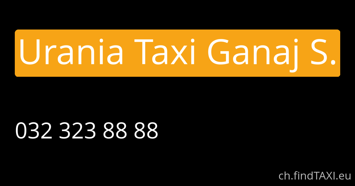 Urania Taxi Ganaj S. (Nidau)